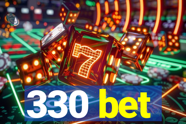 330 bet